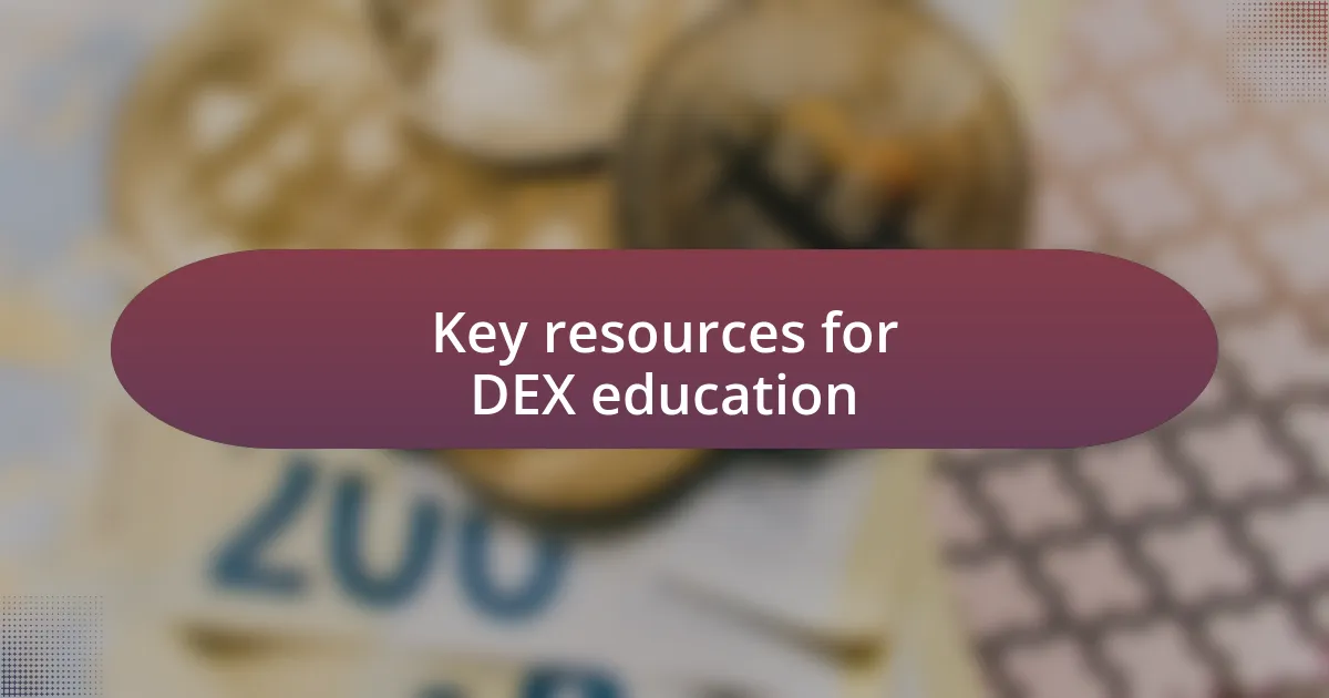 Key resources for DEX education