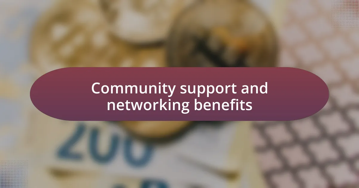 Community support and networking benefits