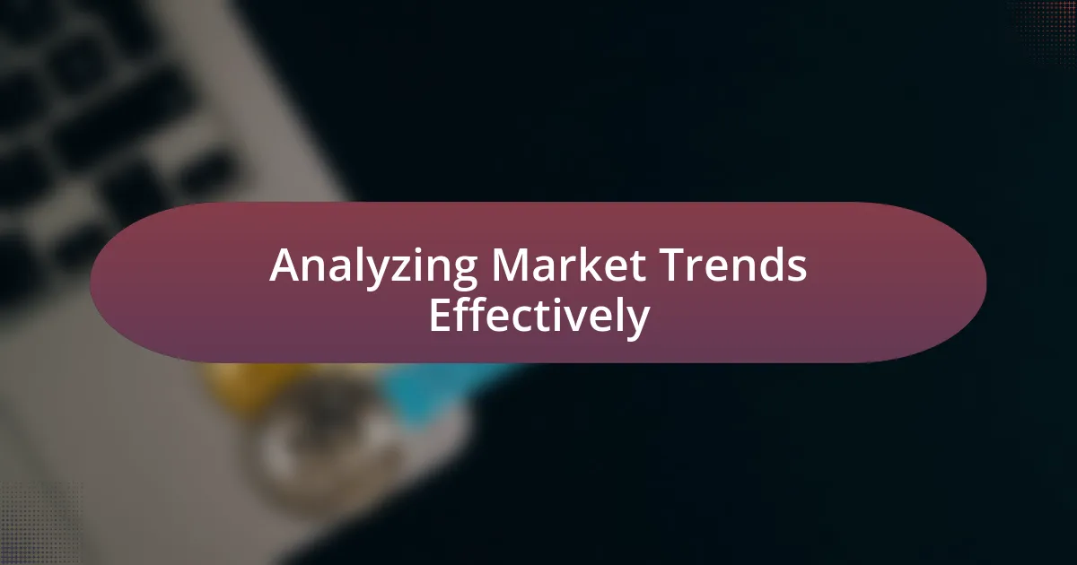 Analyzing Market Trends Effectively