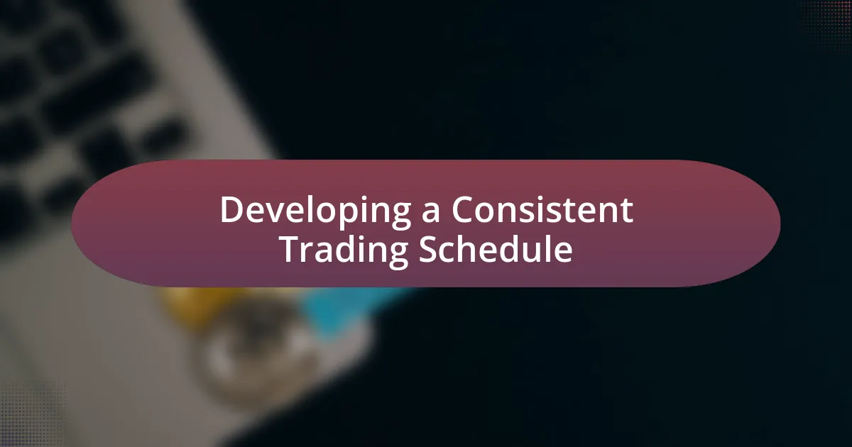 Developing a Consistent Trading Schedule