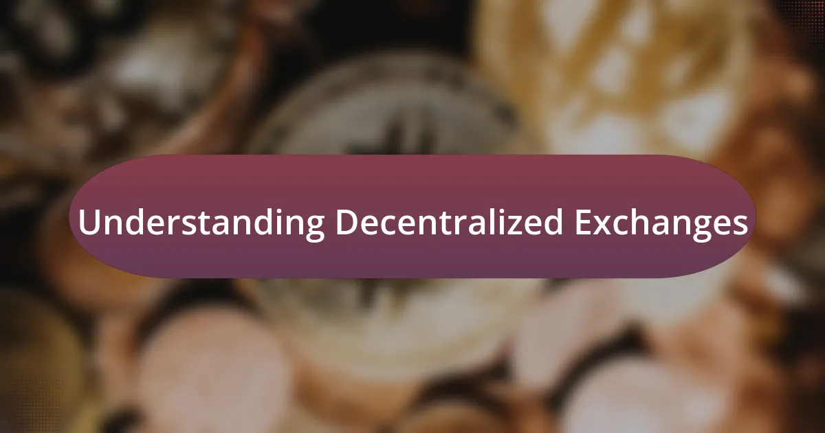 Understanding Decentralized Exchanges