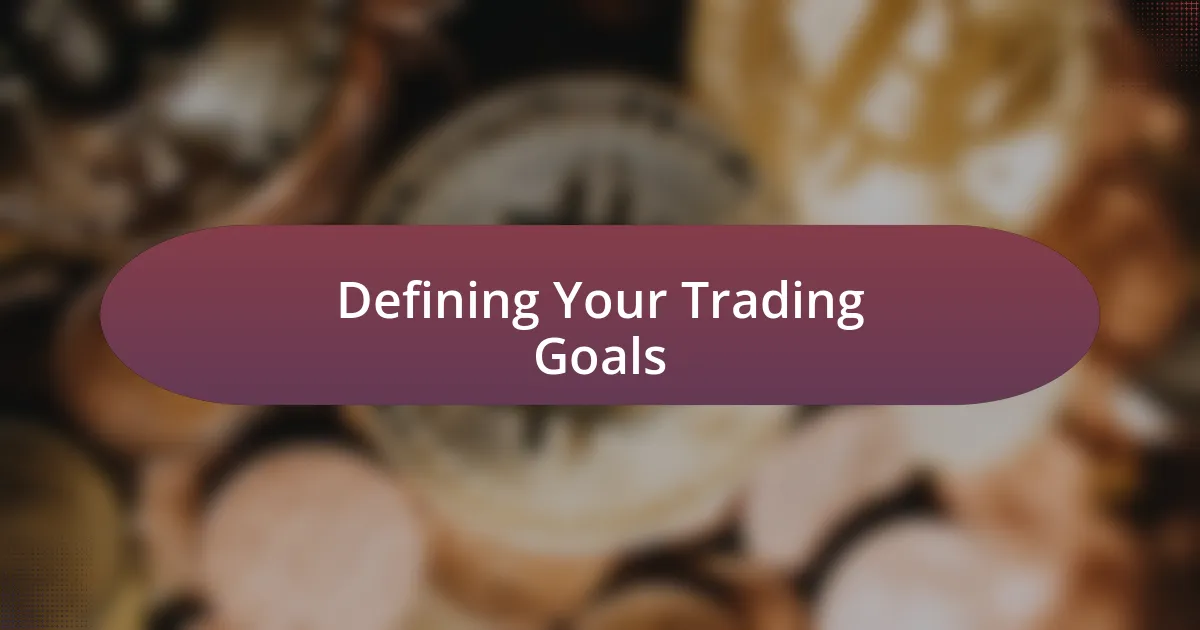 Defining Your Trading Goals