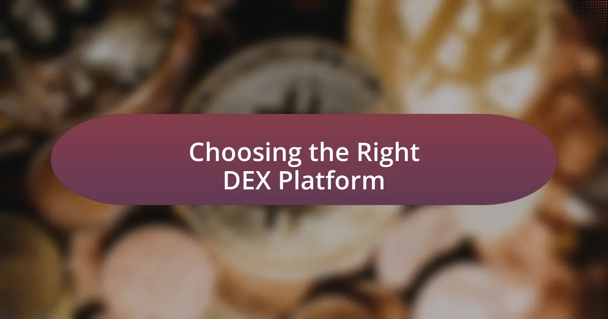 Choosing the Right DEX Platform