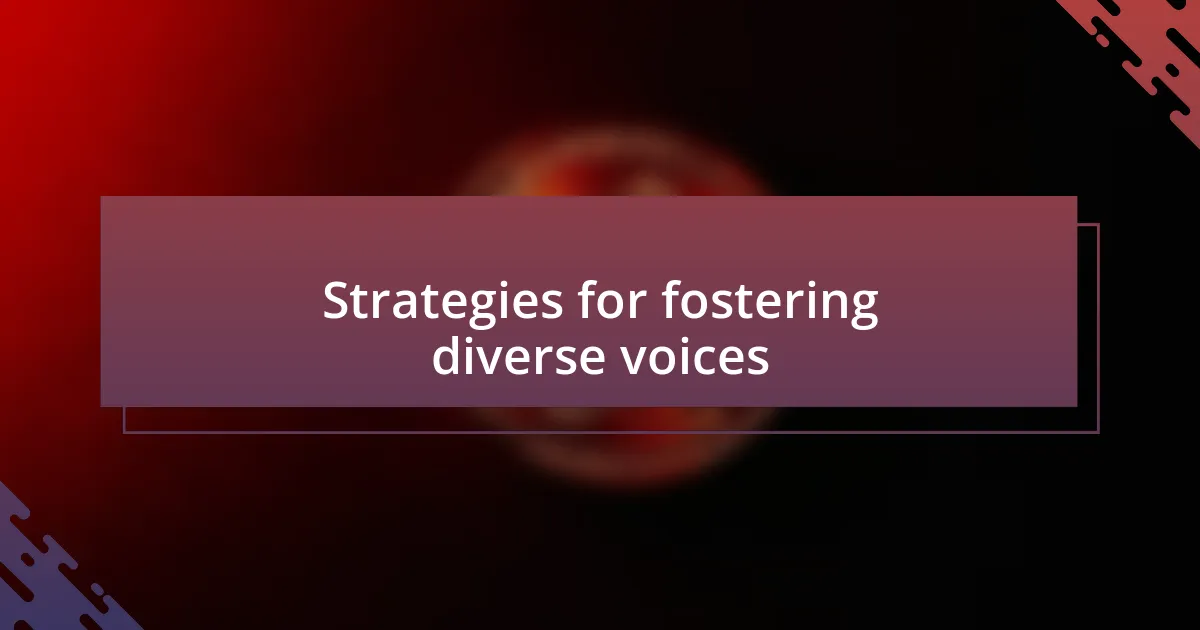 Strategies for fostering diverse voices