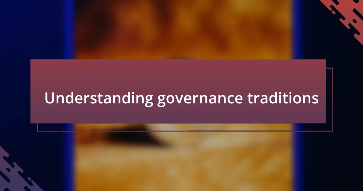 Understanding governance traditions