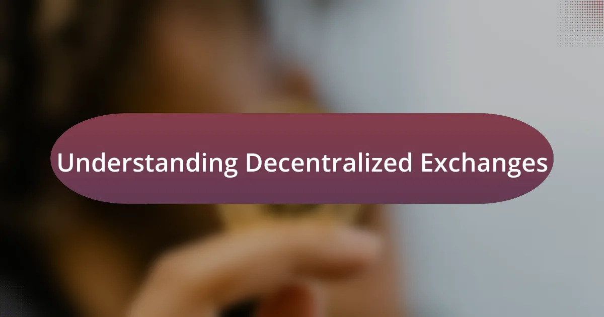 Understanding Decentralized Exchanges