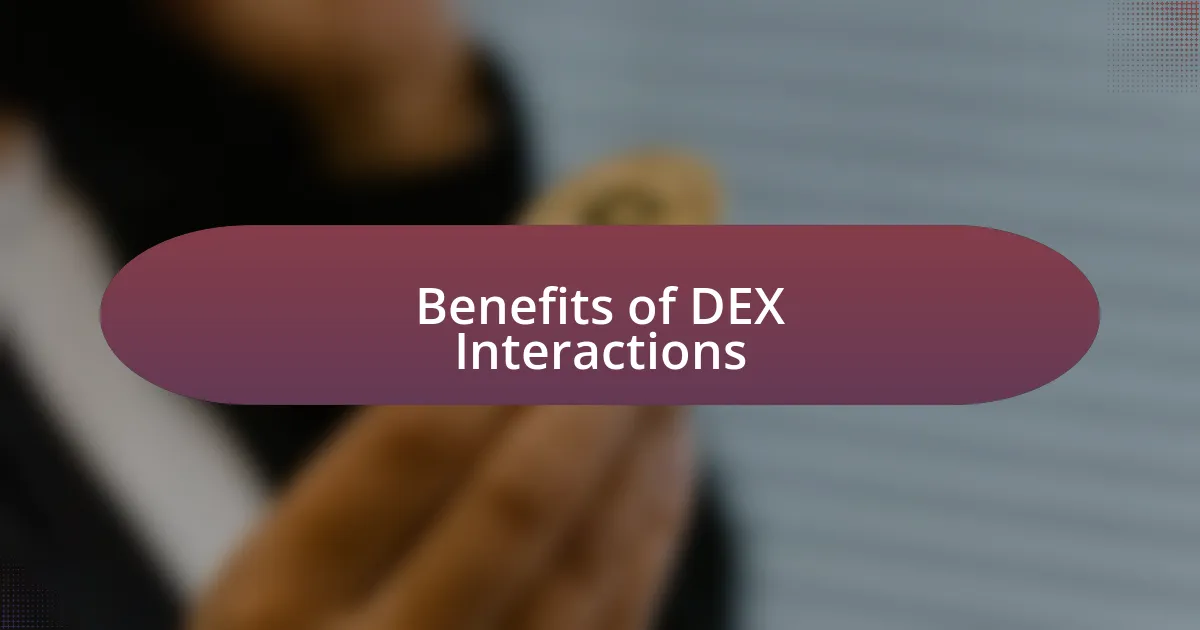 Benefits of DEX Interactions