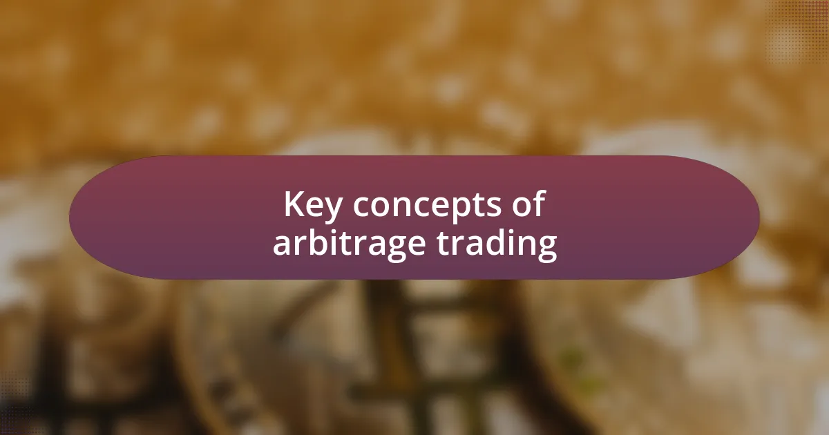 Key concepts of arbitrage trading