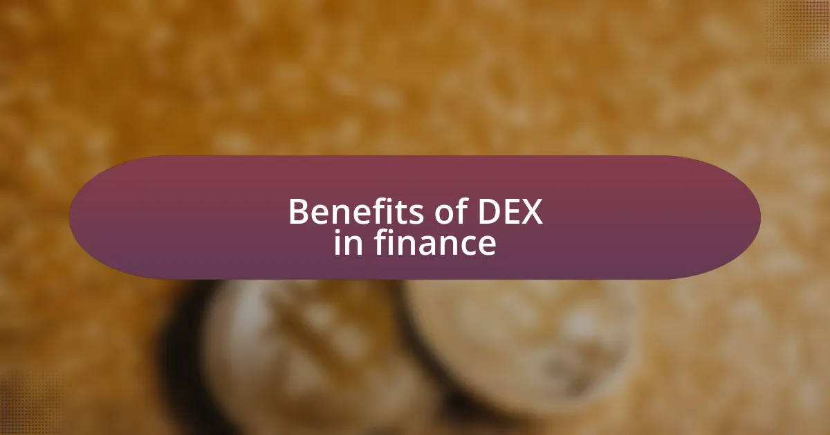 Benefits of DEX in finance