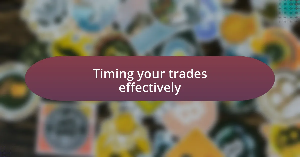 Timing your trades effectively