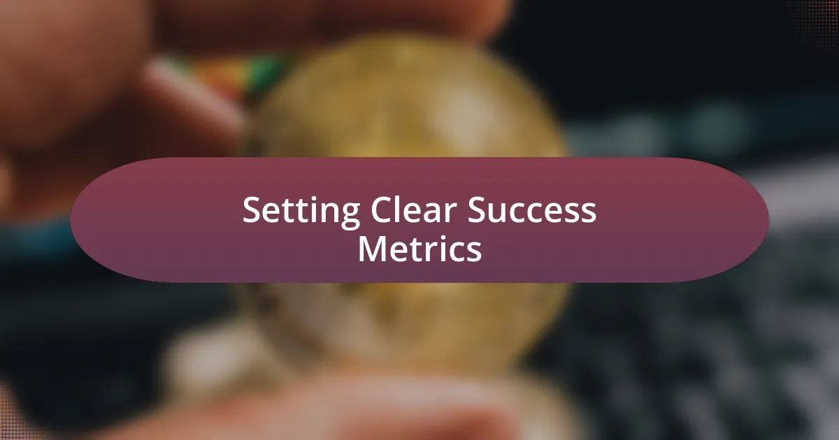 Setting Clear Success Metrics