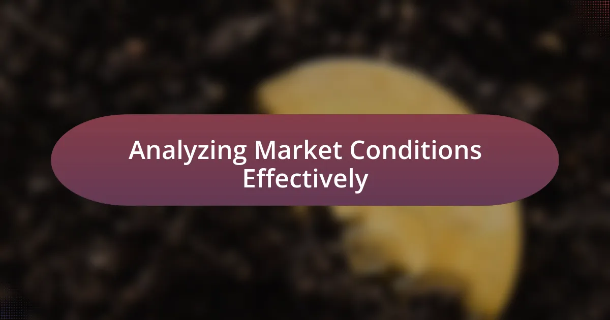 Analyzing Market Conditions Effectively