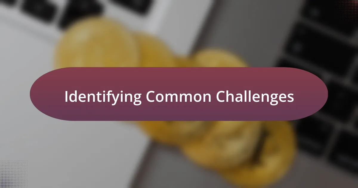 Identifying Common Challenges