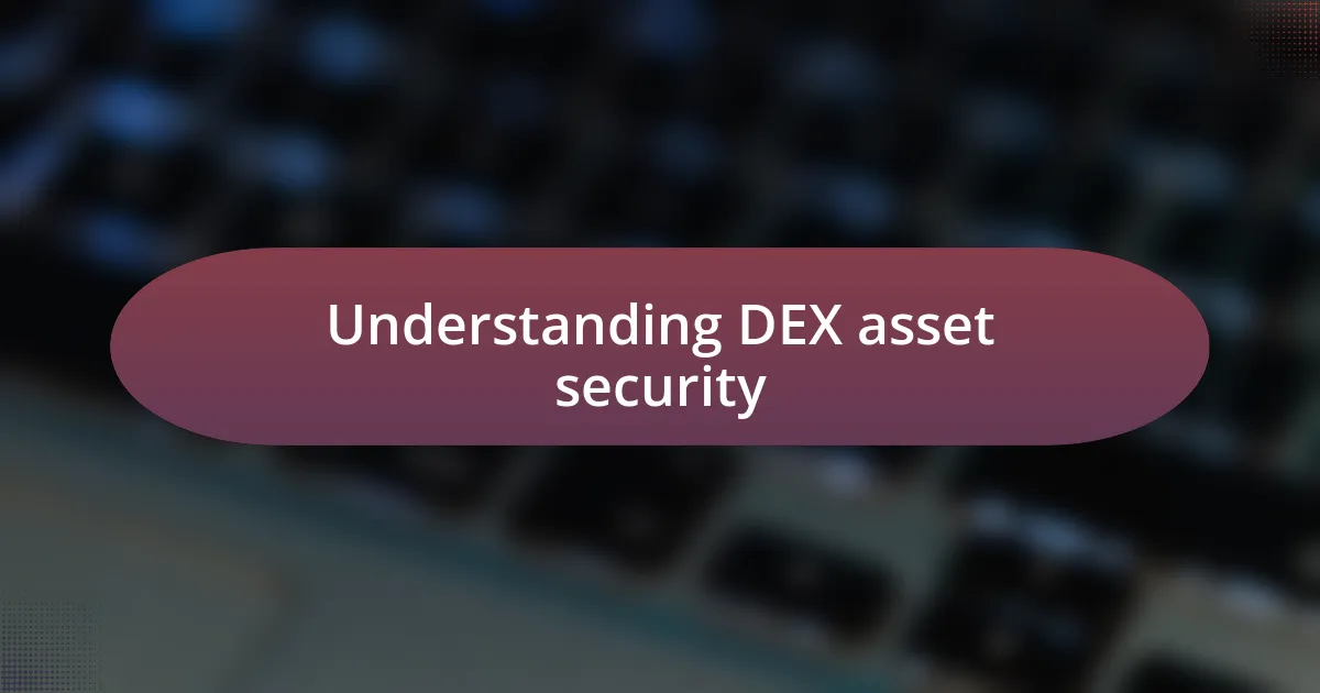 Understanding DEX asset security