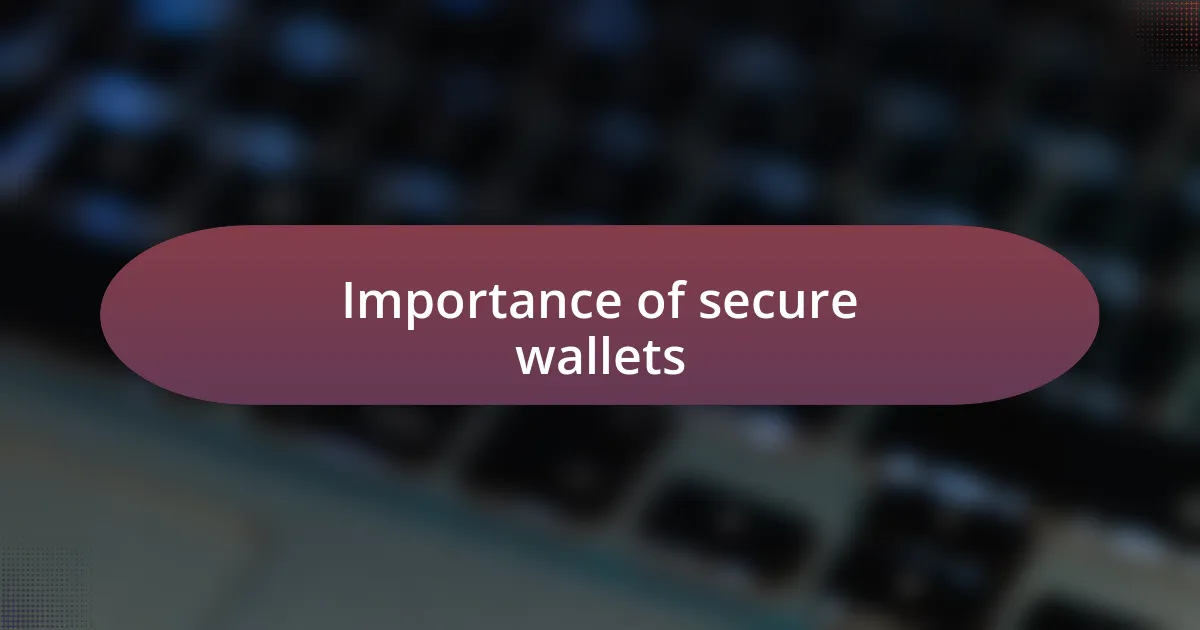 Importance of secure wallets