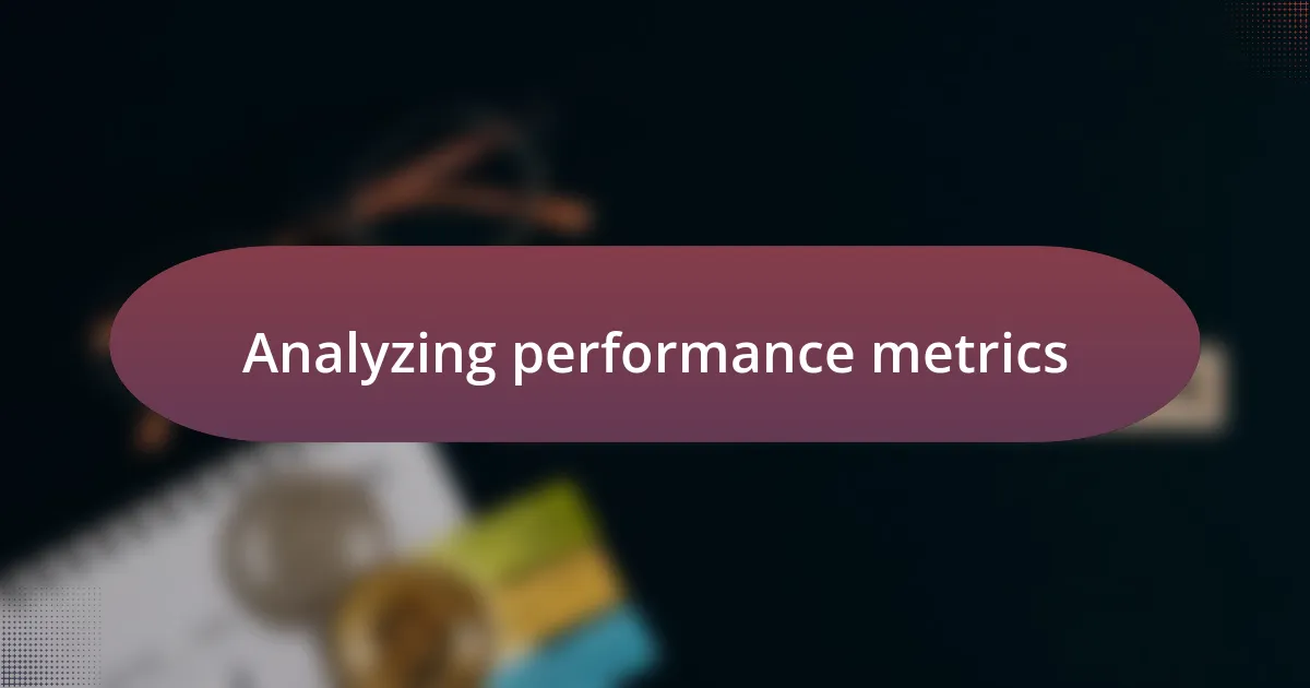 Analyzing performance metrics