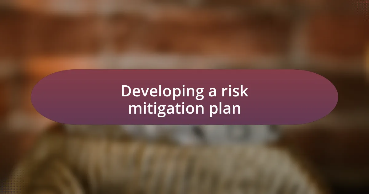 Developing a risk mitigation plan