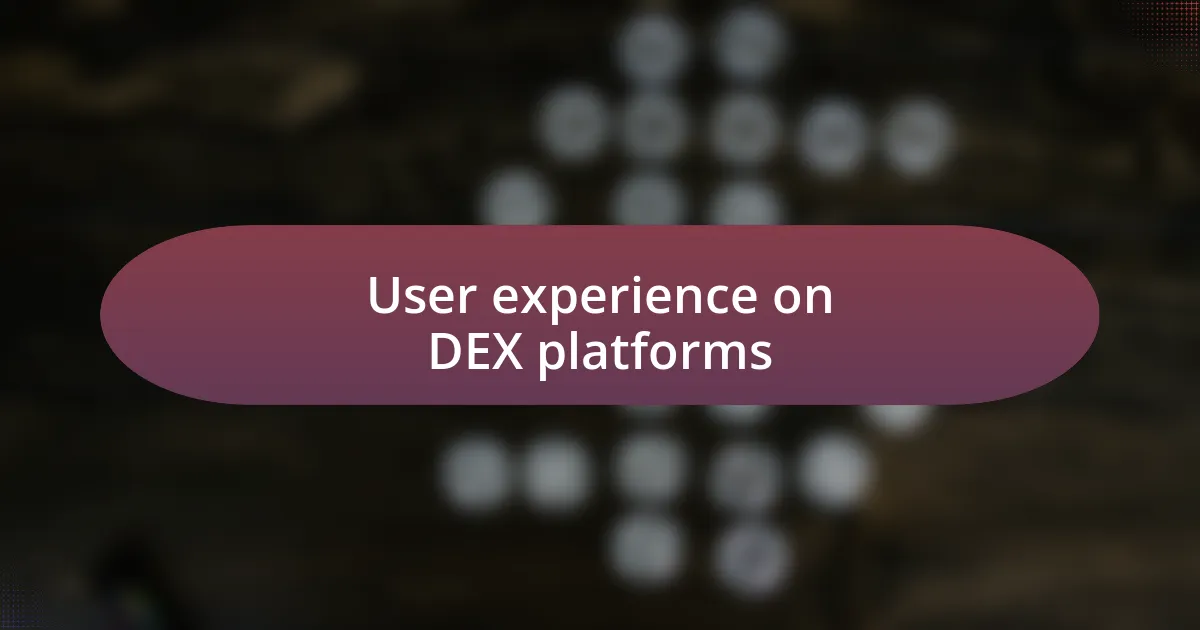 User experience on DEX platforms