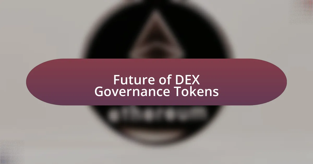 Future of DEX Governance Tokens