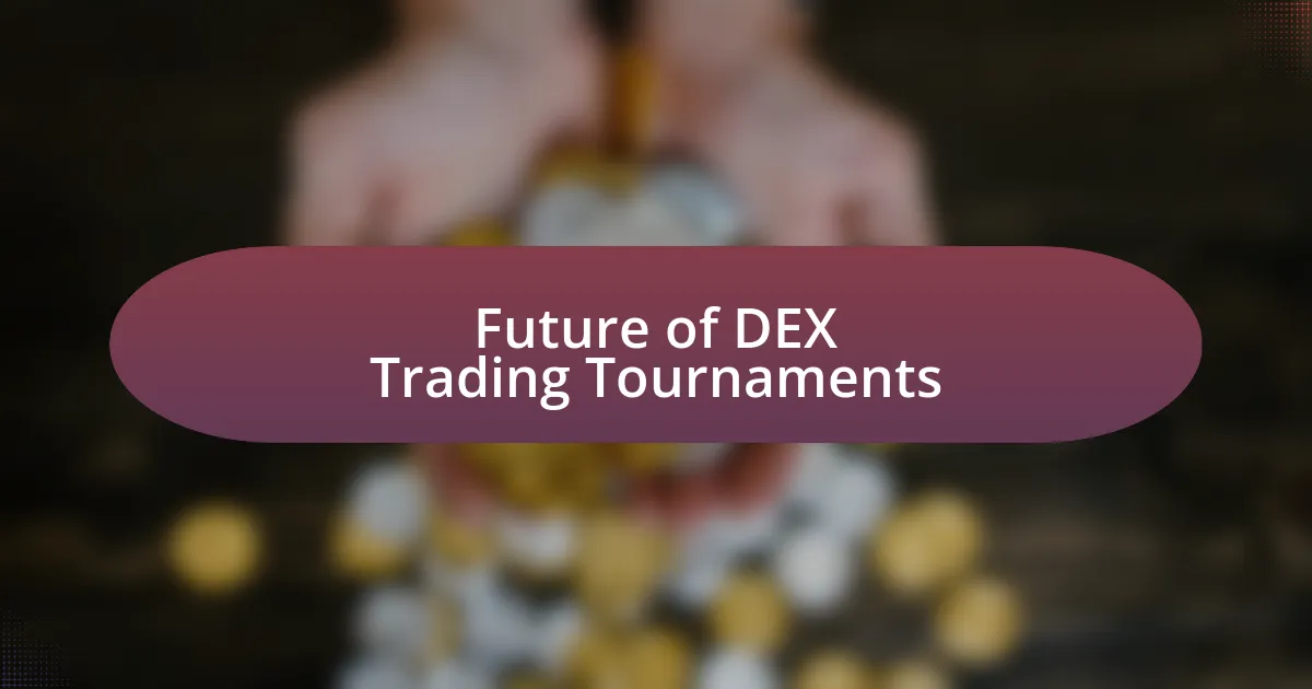 Future of DEX Trading Tournaments