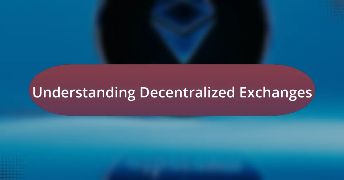 Understanding Decentralized Exchanges