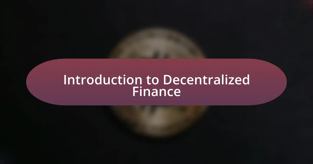 Introduction to Decentralized Finance