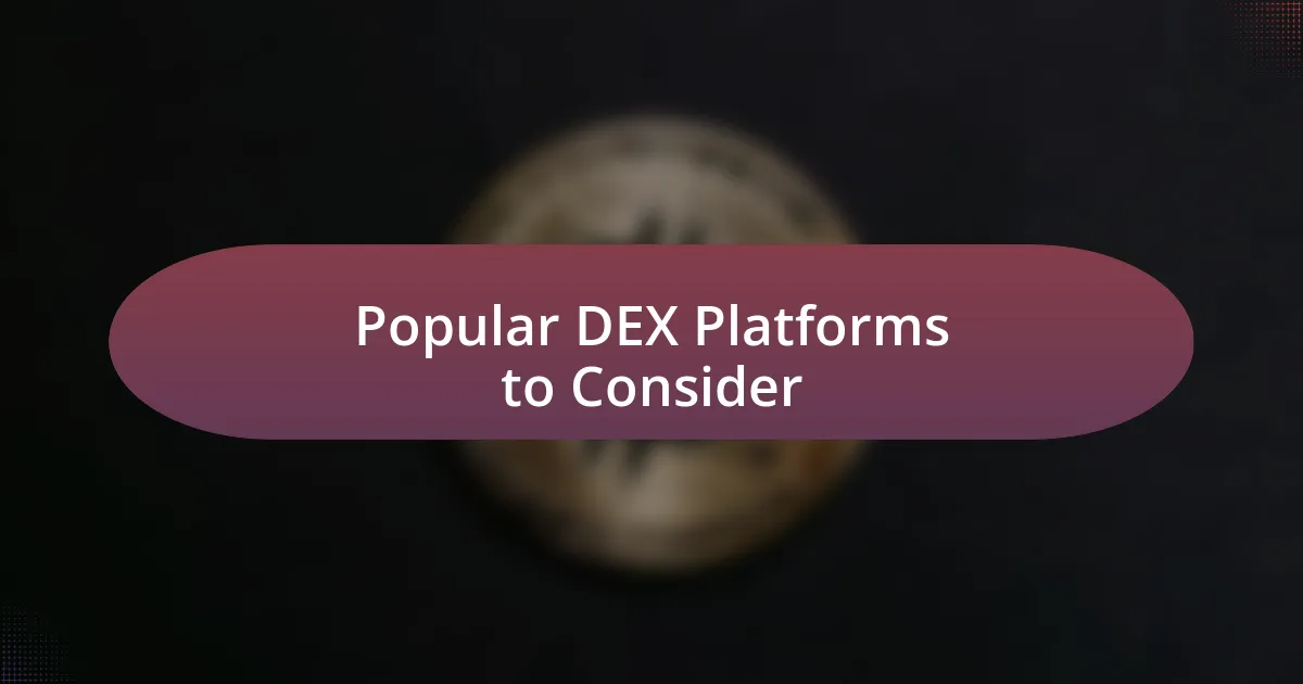 Popular DEX Platforms to Consider