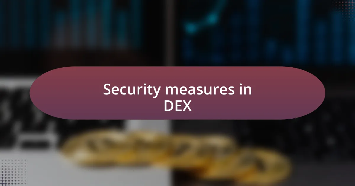 Security measures in DEX