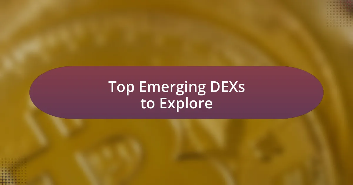 Top Emerging DEXs to Explore