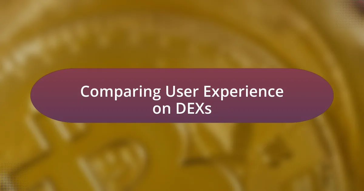 Comparing User Experience on DEXs