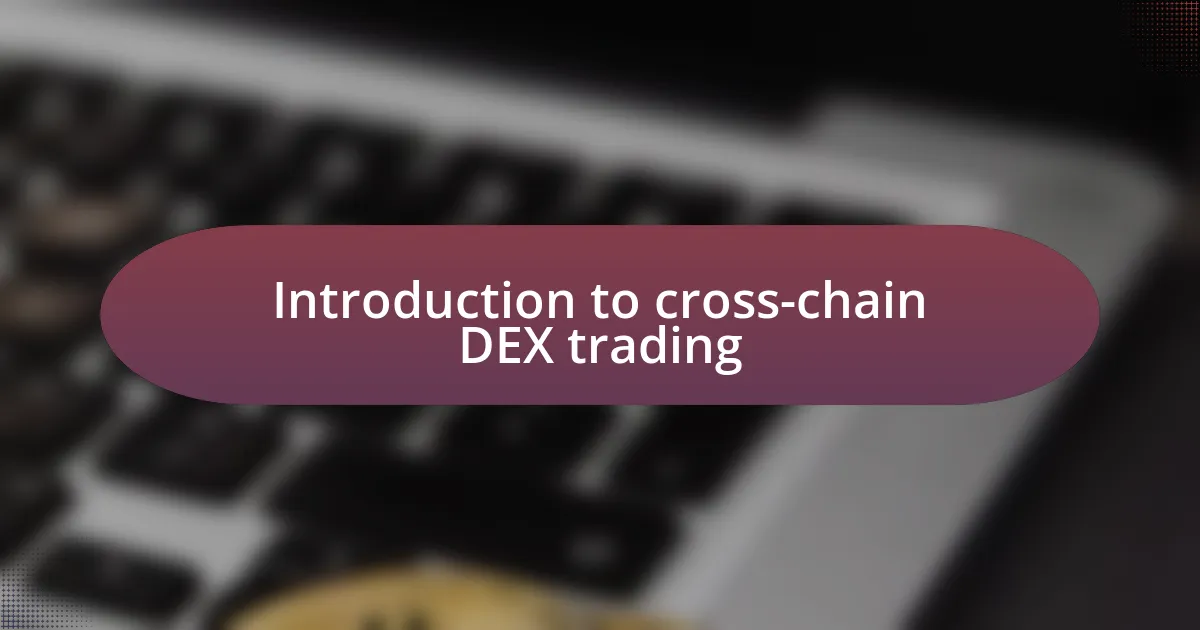 Introduction to cross-chain DEX trading