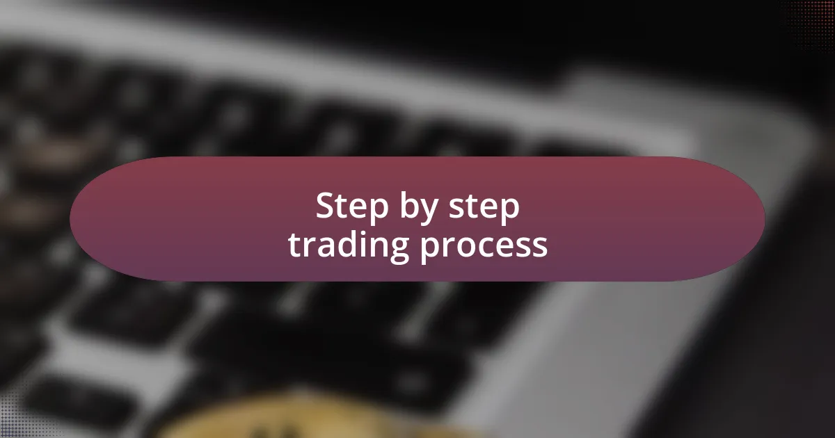 Step by step trading process