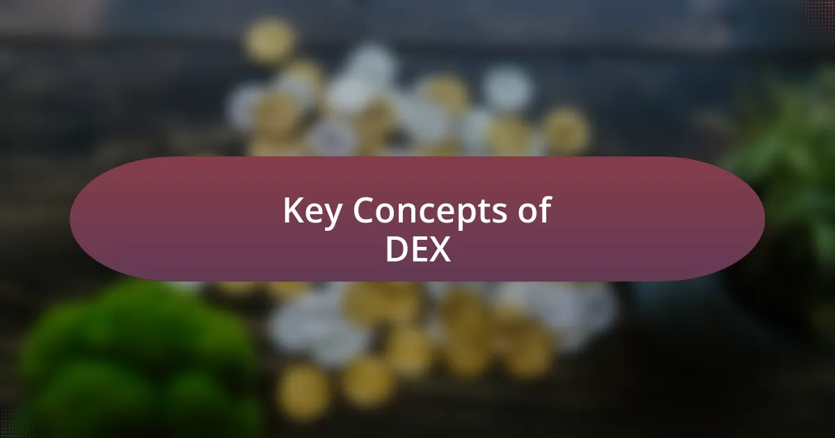 Key Concepts of DEX