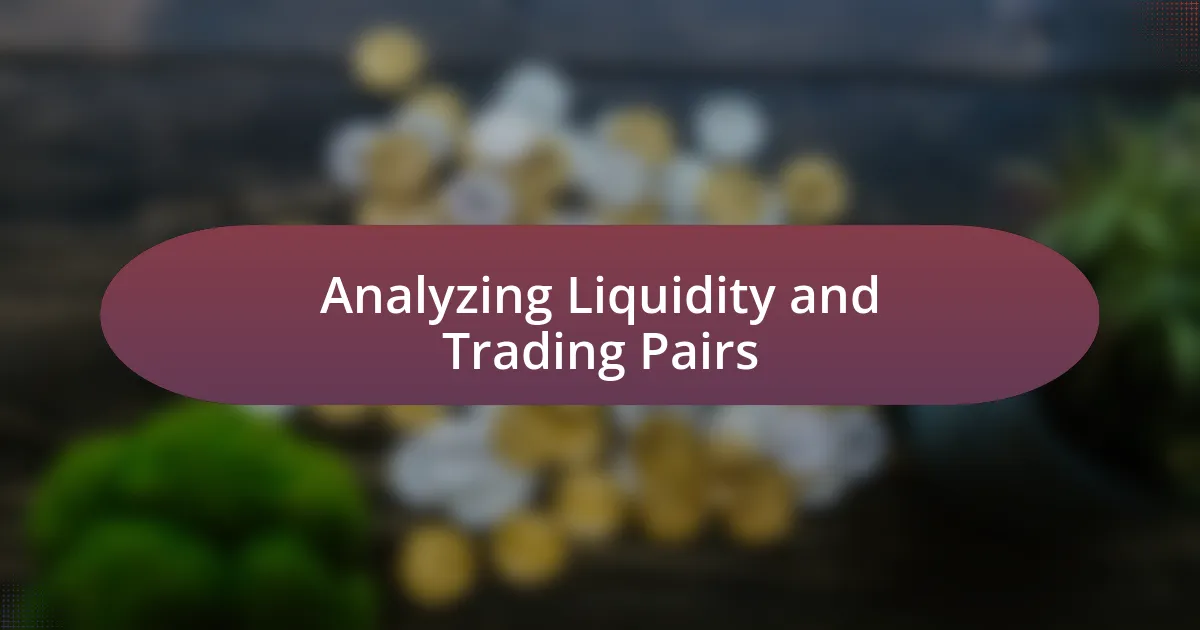 Analyzing Liquidity and Trading Pairs