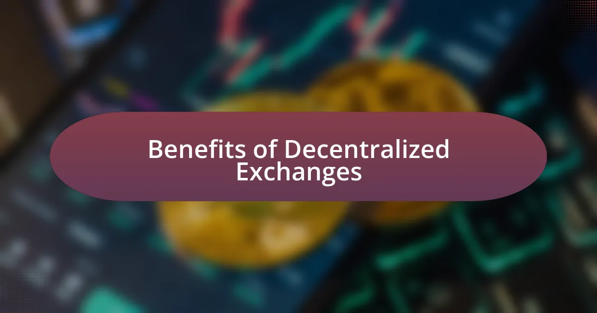 Benefits of Decentralized Exchanges