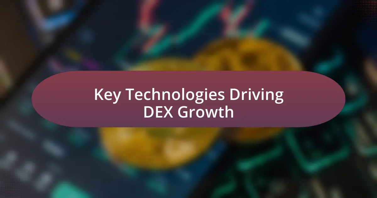 Key Technologies Driving DEX Growth