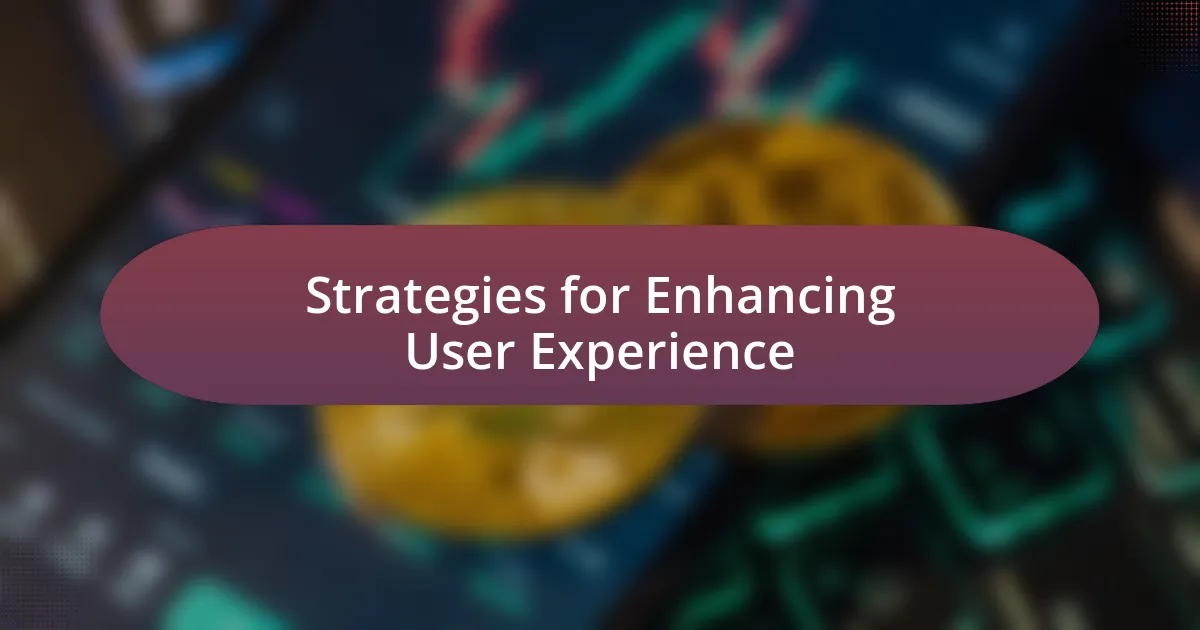 Strategies for Enhancing User Experience