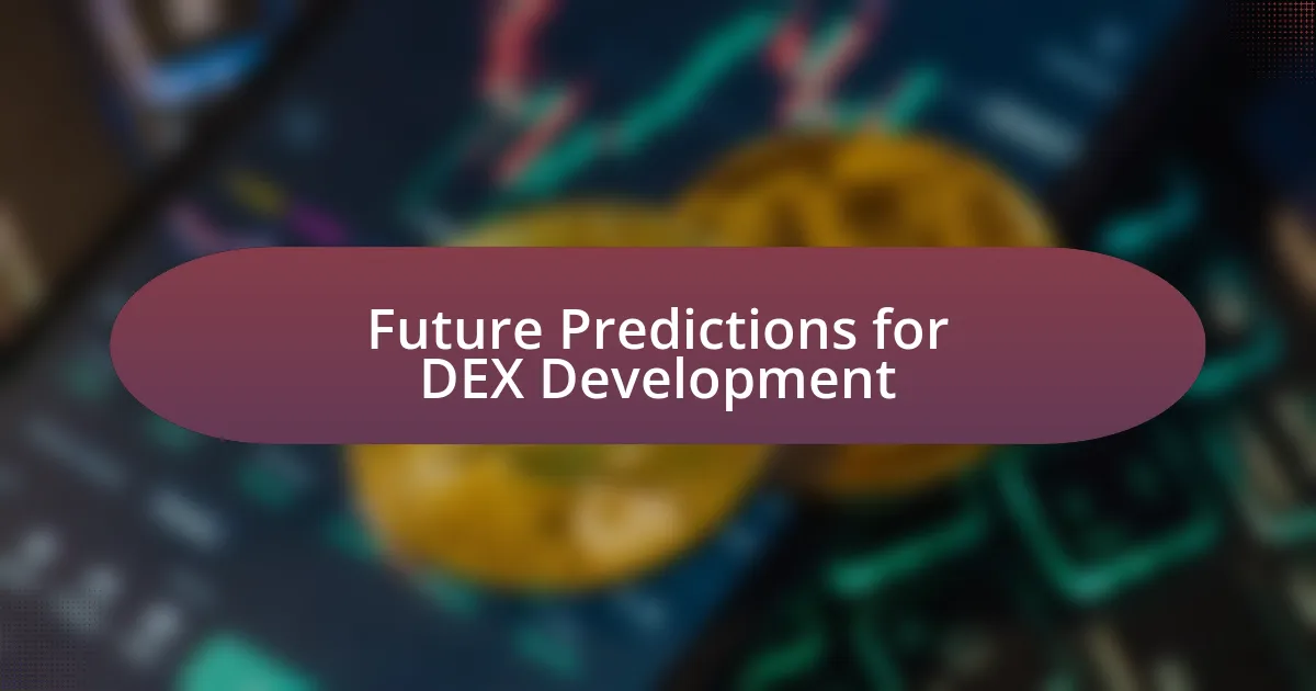 Future Predictions for DEX Development