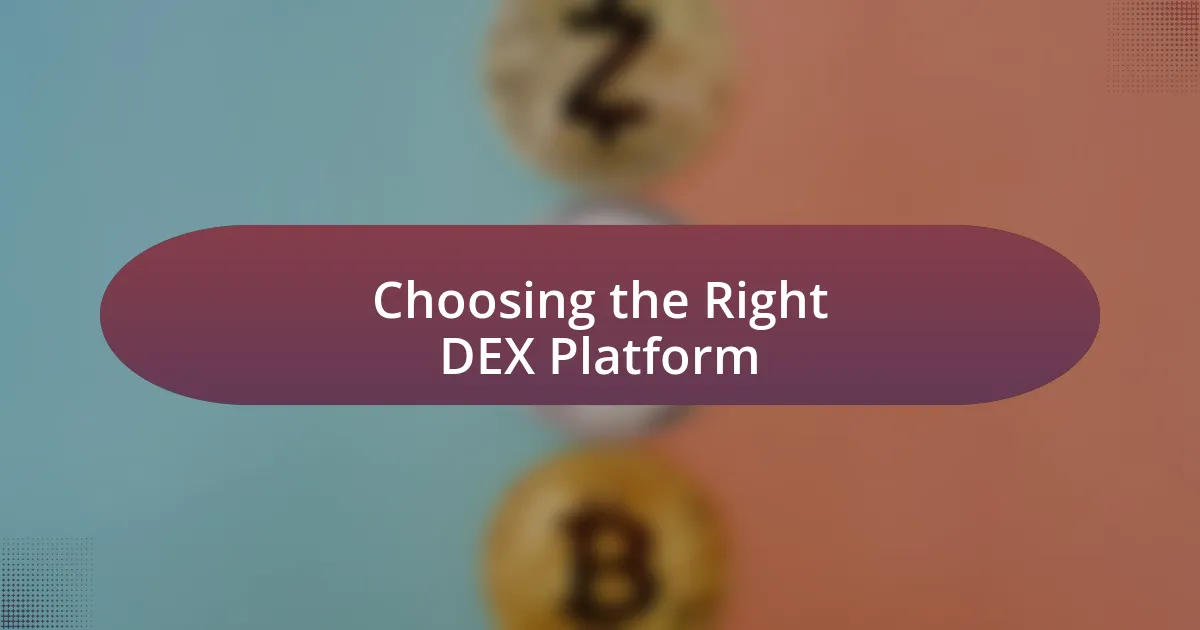 Choosing the Right DEX Platform