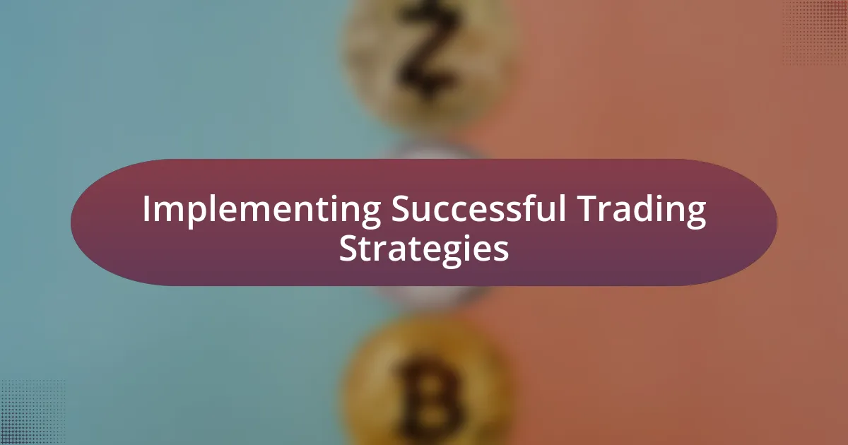 Implementing Successful Trading Strategies