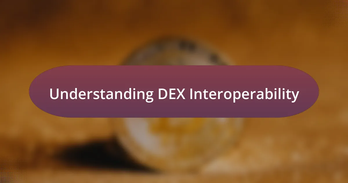 Understanding DEX Interoperability