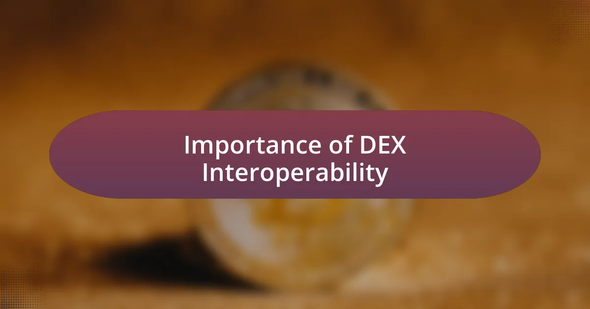 Importance of DEX Interoperability