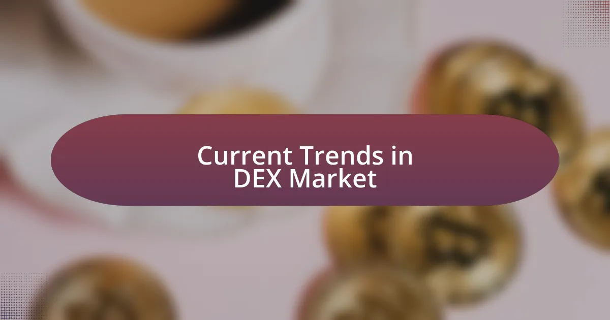 Current Trends in DEX Market