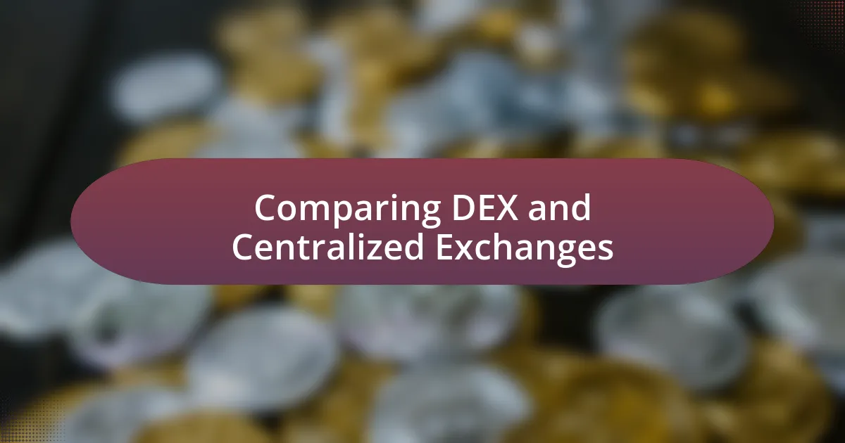 Comparing DEX and Centralized Exchanges