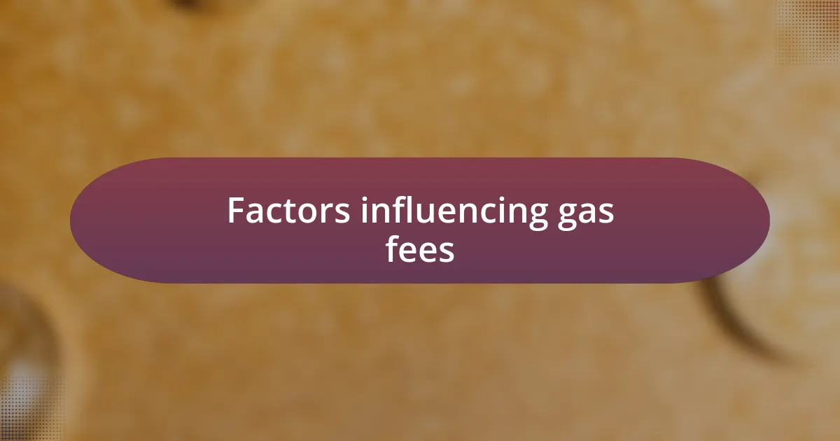 Factors influencing gas fees