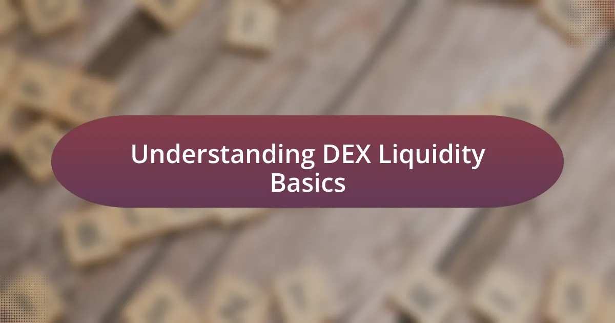 Understanding DEX Liquidity Basics